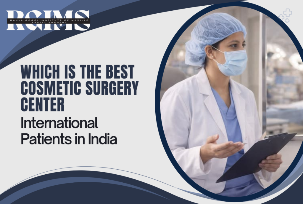 Which Is the Best Cosmetic Surgery Center for International Patients in India?