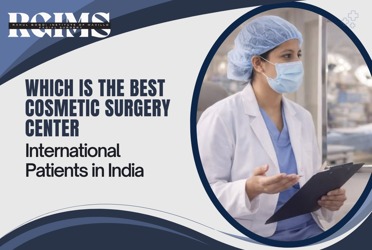 Which Is the Best Cosmetic Surgery Center for International Patients in India?